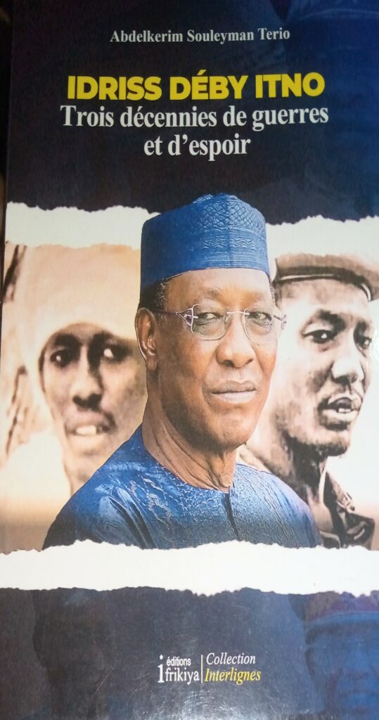 Article : IDRISS DEBY ITNO Trois d&eacute;cennies de guerres et d&rsquo;espoir ou l&rsquo;histoire d&rsquo;un h&eacute;ros africain au destin unique.